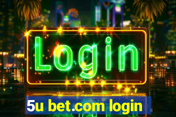 5u bet.com login